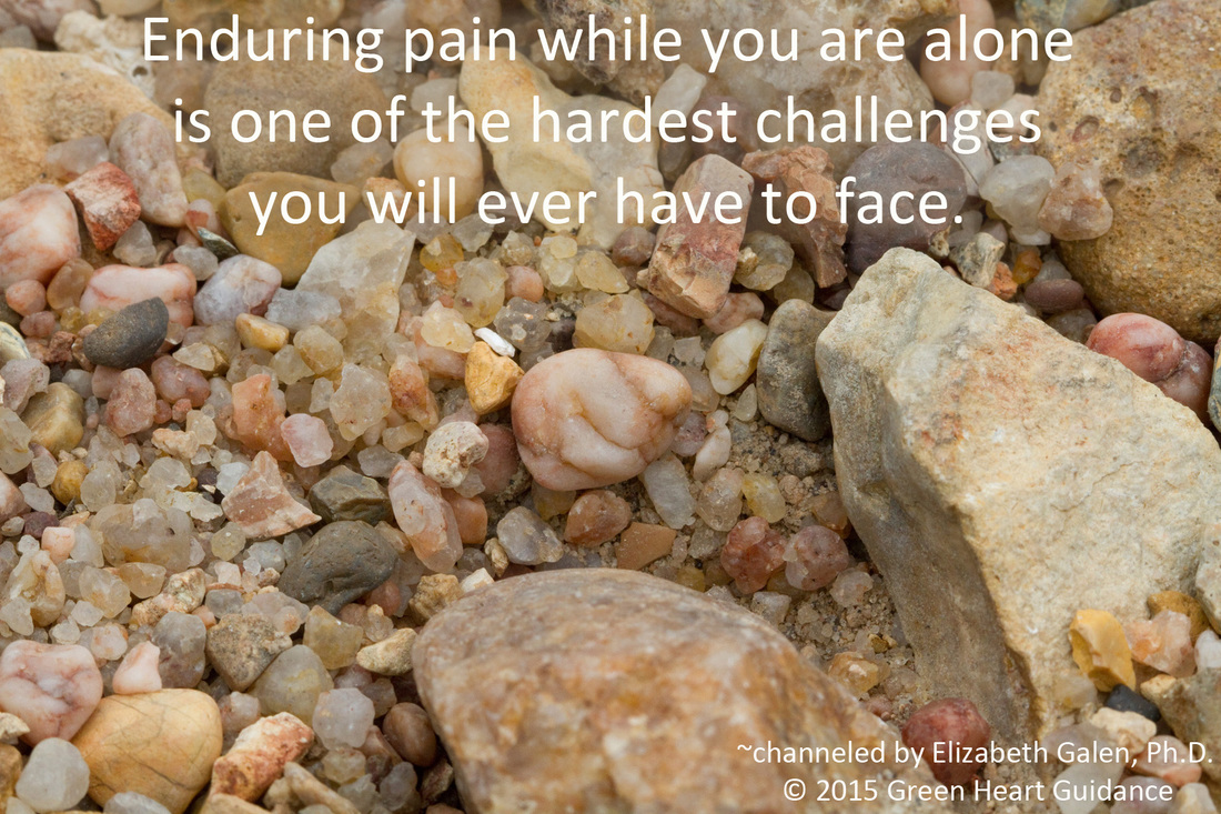 Enduring pain while you are alone is one of the hardest changes you w