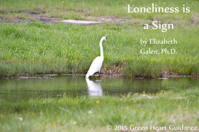 Loneliness is a Sign by Elizabeth Galen, Ph.D.