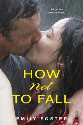 Book Review: How Not to Fall by Emily Foster